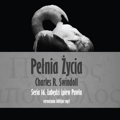 Charles R. Swindoll - 16 - Łabędzi śpiew Pawła (2xCD-MP3)